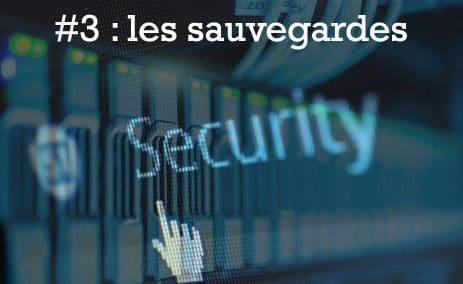 Les sauvegardes/securité