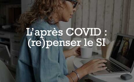 L'après COVID : (re)penser le SI