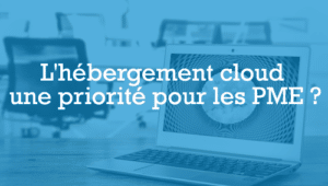 L'hébergement cloud une priorité pour les PME ?